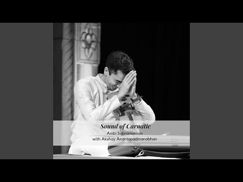 Vanchatonu - Raga Karnaranjani feat. Akshay Anantapadmanabhan — वीडियो थंबनेल