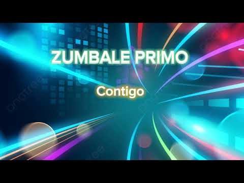 CONTIGO ZUMBALE PRIMO ( LETRA )