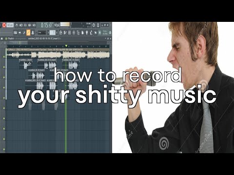 how to record your shitty music