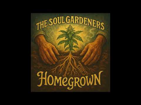The Soul Gardeners - Homegrown (Official Audio)