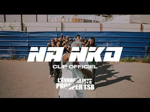 L'Évangéliste Prosper TSB - NA NKO (CLIP OFFICIEL)