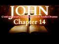 John Chapter 14 Contemporary English Audio Drama (CEV)