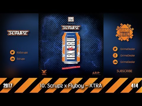 Scrupz x Flyboy - XTRA (IRN BRU EP) [2017|414]