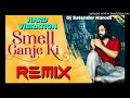 Smell Ganja Ki DJ Remix Song Bhola Baba DJ Song DJ Sinu DJ Remix Song