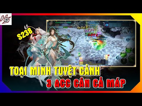 TOẠI MINH TUYỆT CẢNH S238 - 3 ACC CÂN CẢ MAP | Thiên Nhai TV