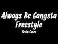 Kevin Gates Always Be Gangsta Freestyl
