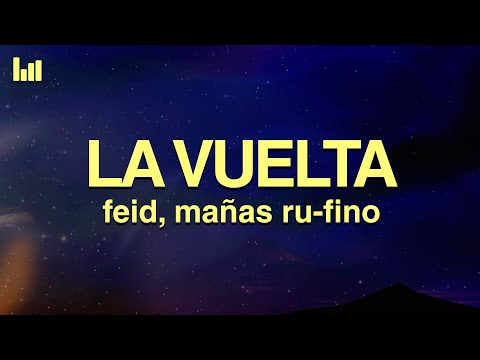 Feid, Mañas Ru-Fino - LA VUELTA (Letra/Lyrics)