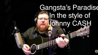 Gangsta&#39;s Paradise in the style of Johnny CASH