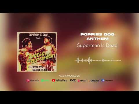 Poppies Dog Anthem - Superman Is Dead