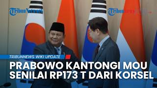 Lawatan Presiden Prabowo ke Korea Selatan Diklaim Mampu Hasilkan MoU Senilai Rp173 Triliun