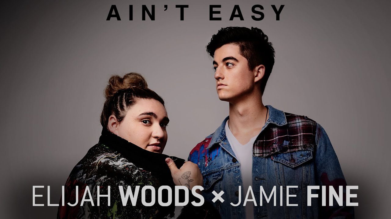 Elijah Woods x Jamie Fine - Ain't Easy