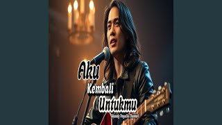 Download lagu Aku Kembali Untukmu mp3