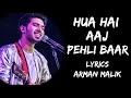 Download Lagu Hua Hai aaj Pehli Baar Jo Aise Muskuraya Hoon Lyrics - Arman Malik  Lyrics Tube Mp3 Free