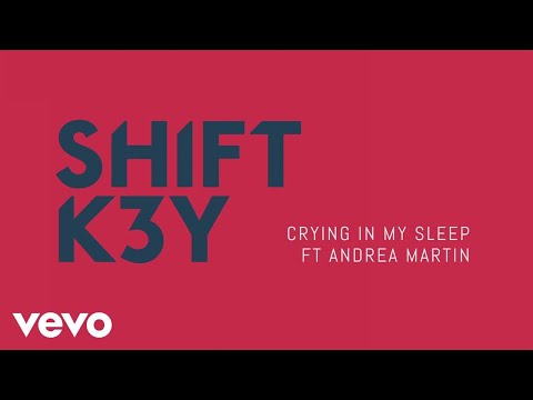 Shift K3Y - Crying in My Sleep (Audio) ft. Andrea Martin