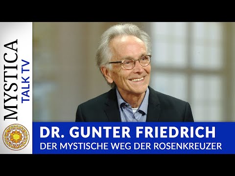 Dr. Gunter Friedrich - Der mystische Weg der Rosenkreuzer | MYSTICA.TV