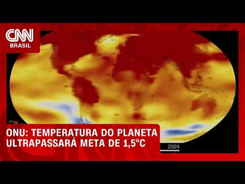 Temperatura do planeta ultrapassará meta de 1,5°C; veja análise | CNN NOVO DIA