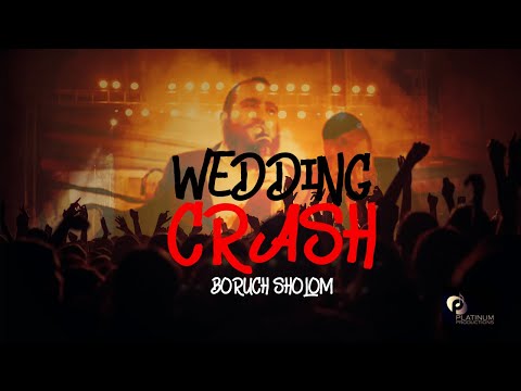 Wedding crash - Boruch Sholom - ברוך שלום  (Live)
