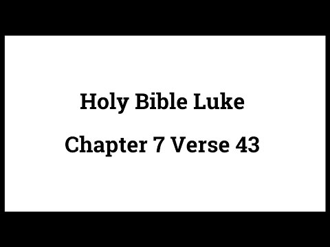 Holy Bible Luke 7:43