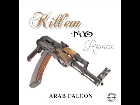 Arab Falcon Kill'em 2 (REMIX) - صقر العرب أقتله ٢