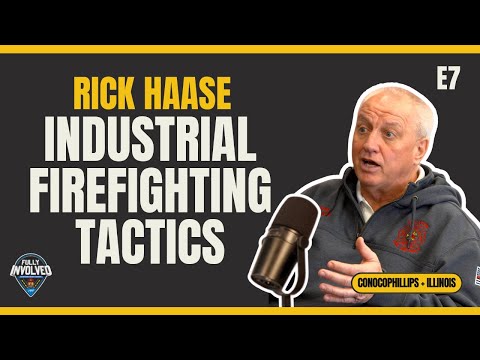 High GPM, Low Manpower: Industrial Firefighting Tactics with Chief Rick Haase (Ep. 7)