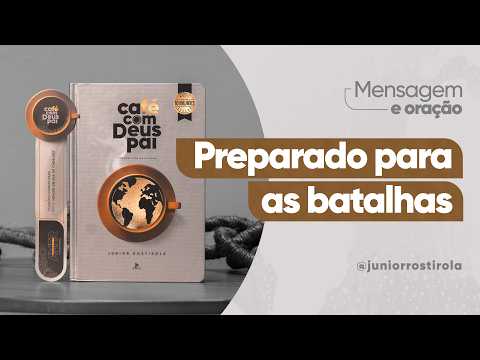 PodCast Café com Deus Pai | Preparado Para As Batalhas