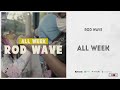 Rod Wave All Week
