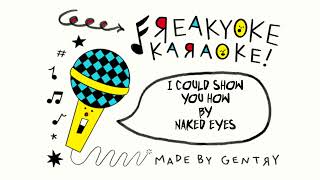 Naked Eyes - I Could Show You How [KARAOKE]