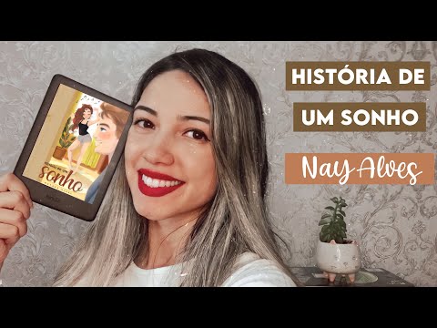 Histria de um sonho, de Nayara Alves | LANAMENTO HOJE