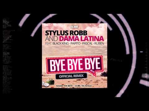 Stylus Robb & Dama Latina Feat.Black King,Papito,Pascal,Ruben "Bye Bye Bye 2015"