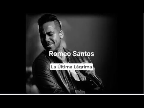 Romeo Santos- La Última Lágrima (2025)  Estreno. Letra