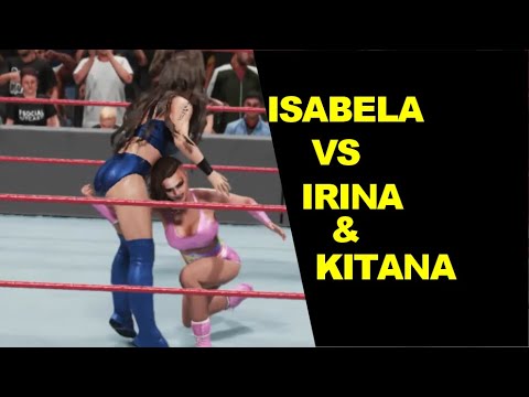 WWE 2K19 Isabela vs Irina & Kitana - 2 on 1 No Holds Barred