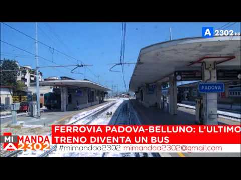 Mi Manda A2302 del 17 agosto - I tagli serali della Padova-Belluno