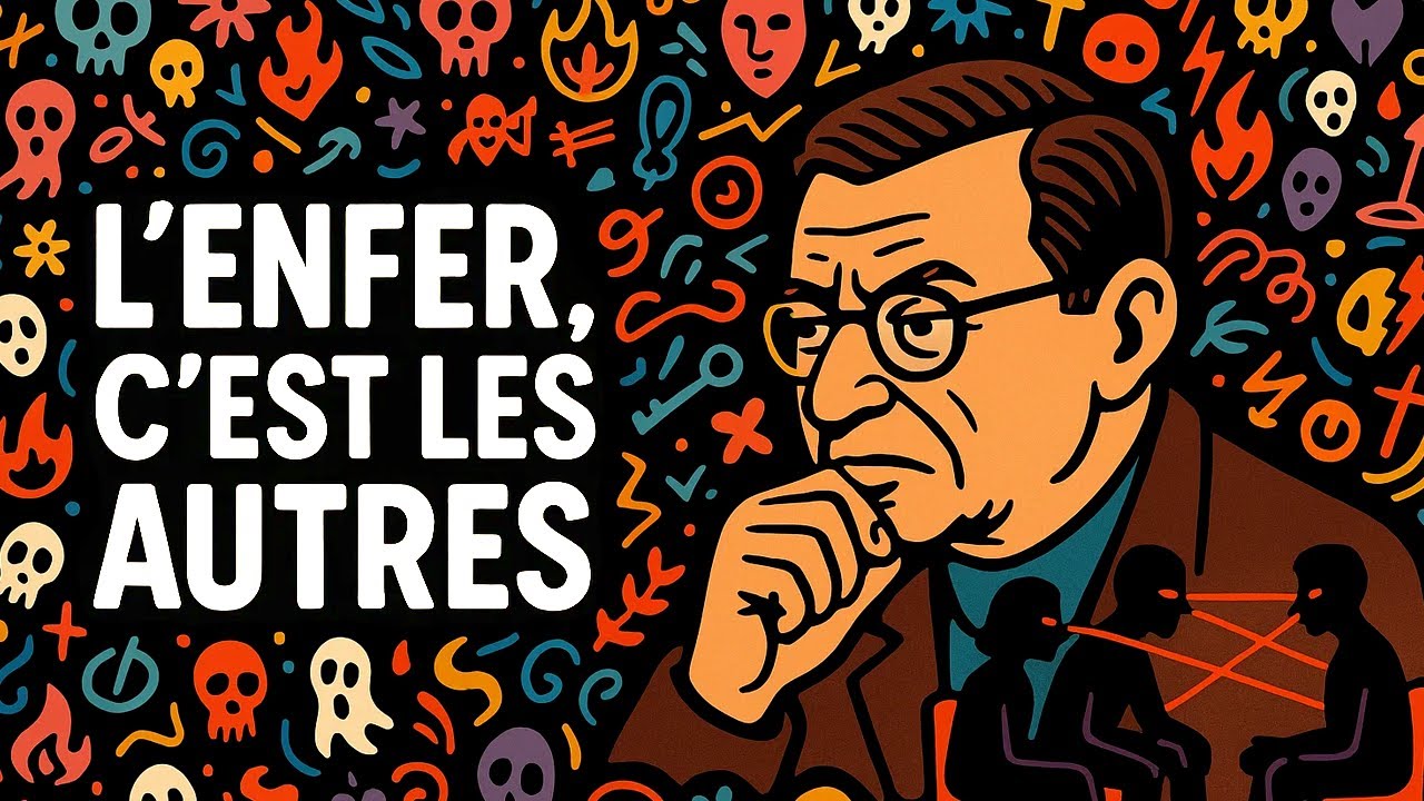 Philosophie - Sartre « L'enfer c'est les autres » explication