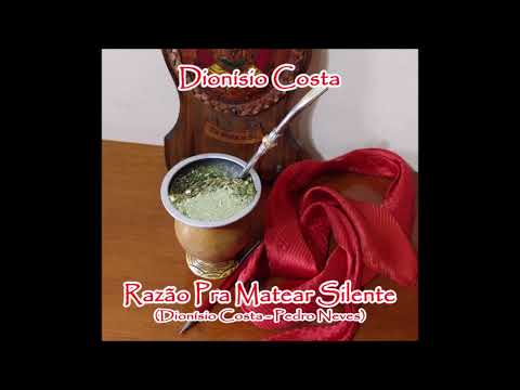 Dionísio Costa - Razão Pra Matear Silente