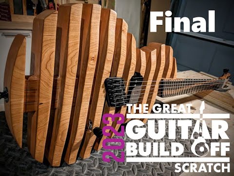 Great Guitar Build Off 2023 - Final