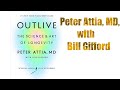 Summary Outlive The Science And Art Of Longevity By Peter Attia MD With Bill Gifford