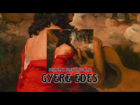 Szilver x Tomy x Dolányi - Gyere Édes