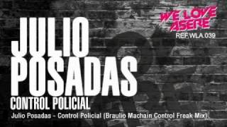 Julio Posadas - Control Policial (Braulio Machain Control Freak Mix)