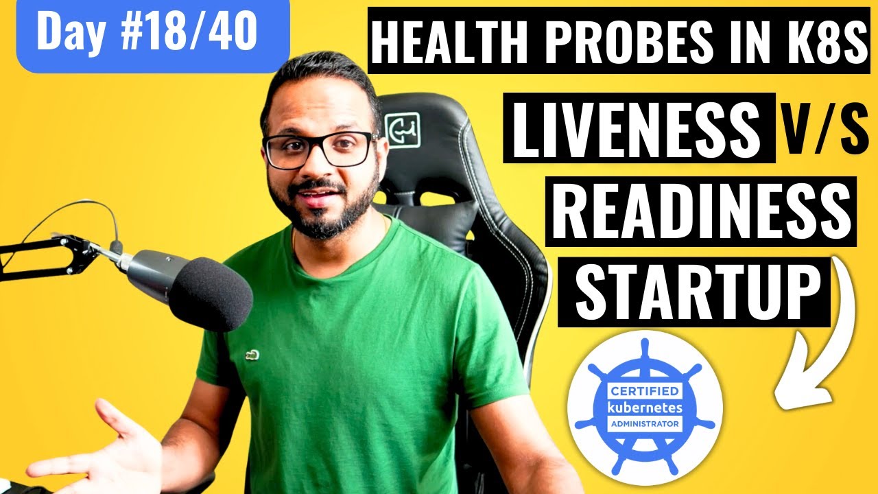 Day 18/40 - Kubernetes Health Probes Explained | Liveness vs Readiness Probes