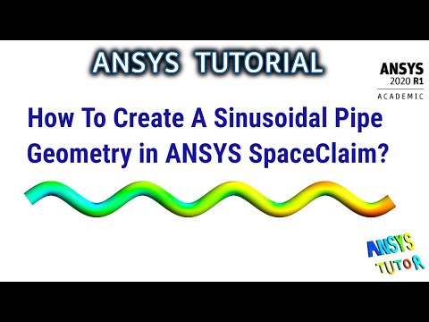ANSYS Tutorial For Beginners | How to Create a Sinusoidal Pipe Geometry in ANSYS SpaceClaim | V20R1
