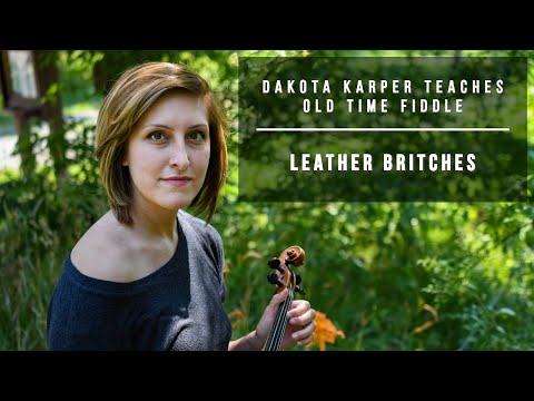 "Leather Britches" | Old Time Fiddle Lesson - Part 1 | Dakota Karper