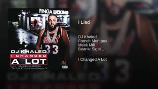 DJ Khaled - I Lied ft. French Montana, Meek Mill (without Beanie Sigel &amp; Jadakiss)