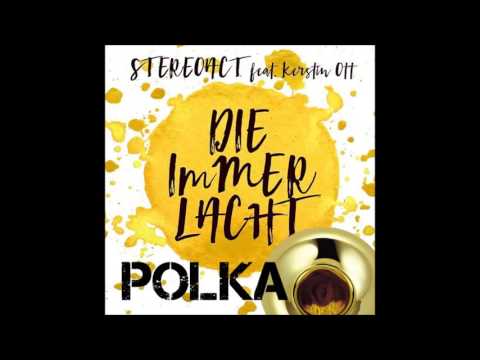 Stereoact Ft Kerstin Ott - Die Immer Lacht *POLKA PARTY MIX* By Arjan Venemann & Stefan Leur