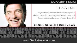 T Harv Eker:  Genius Network Interviews
