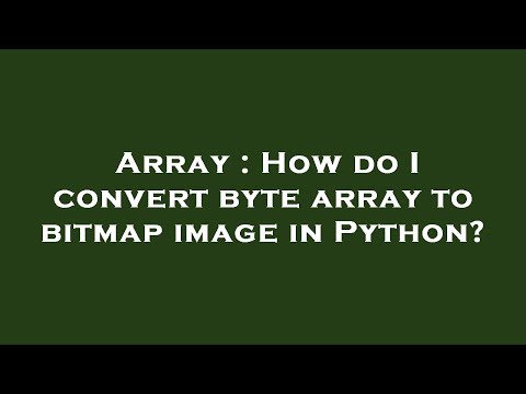 Array Byte Array To Bitmap Image