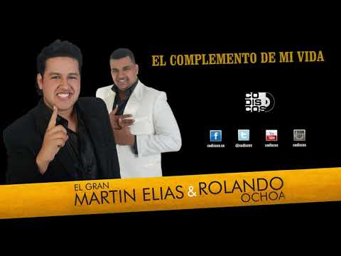 Martín Elías y Rolando Ochoa  El Complemento De Mi Vida