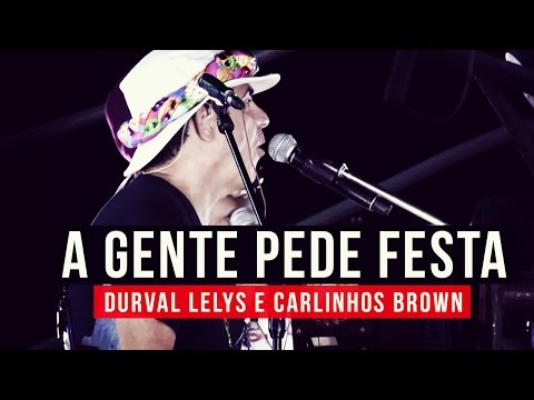 Durval Lelys e Carlinhos Brown - A Gente Pede Festa - YouTube Carnaval 2015