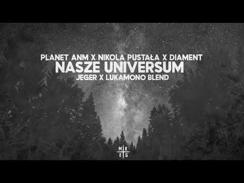 Planet ANM x Nikola Pustała x Diament - Nasze Universum / Madness & LukaMono Blend