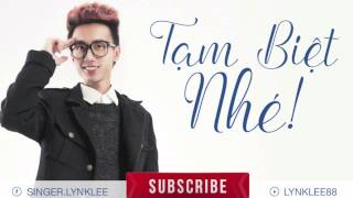 Lynk Lee - Tạm Biệt Nhé (Audio)