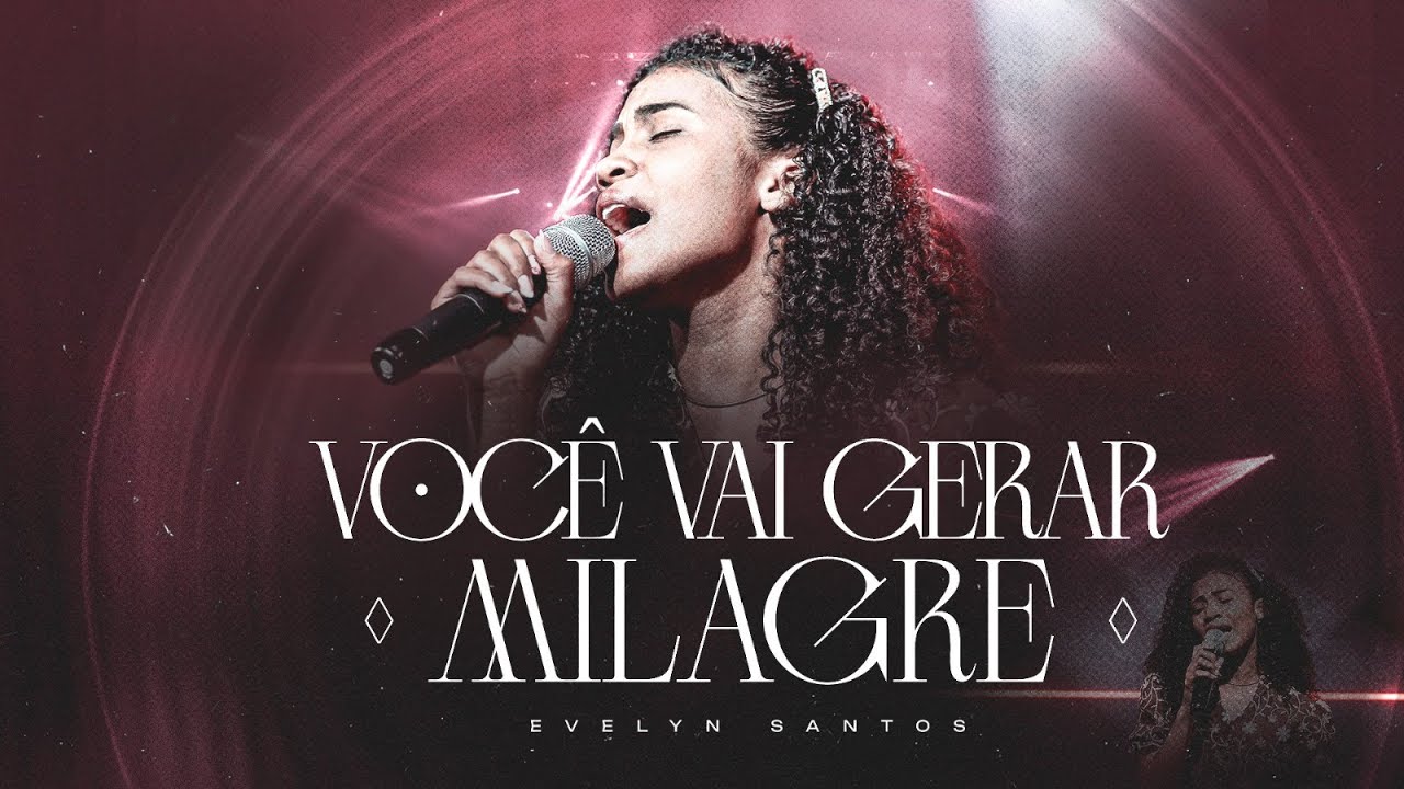 Evelyn Santos | Você Vai Gerar Milagre [Clipe Oficial]